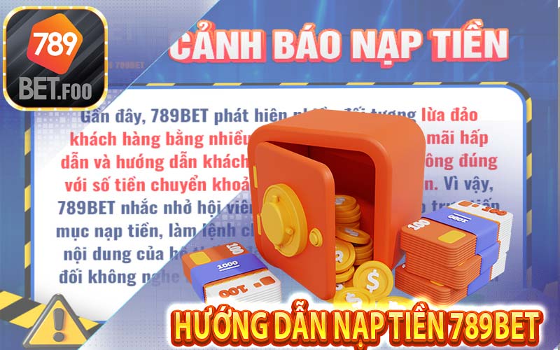 Hướng dẫn nạp tiền 789bet - Phương thức thanh toán tại nhà cái cung cấp