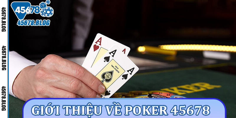 Giới thiệu về poker 45678