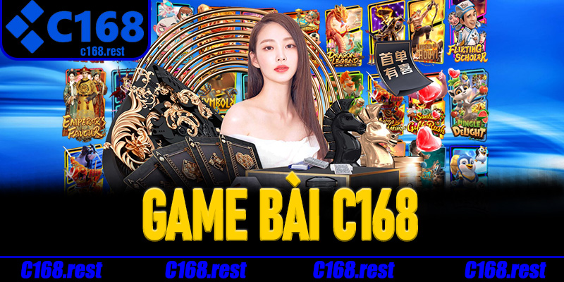 Lý do Game Bài C168 được nhiều người lựa chọn