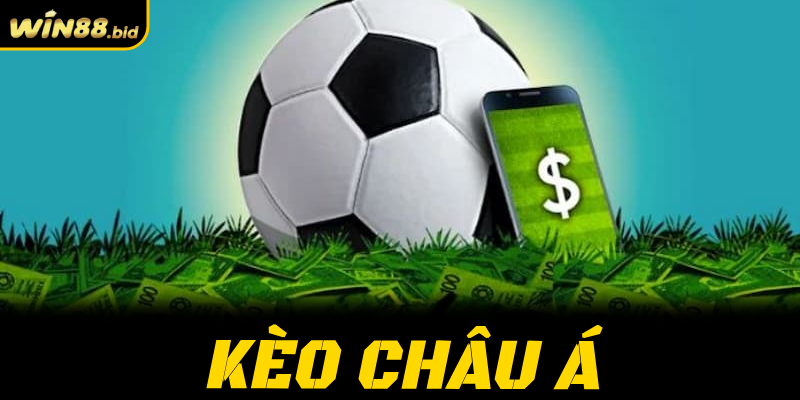 Kèo Châu Á là gì? Hướng dẫn cách đọc kèo Châu Á từ A - Z